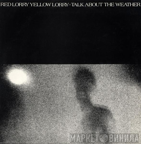 Red Lorry Yellow Lorry - Talk About The Weather