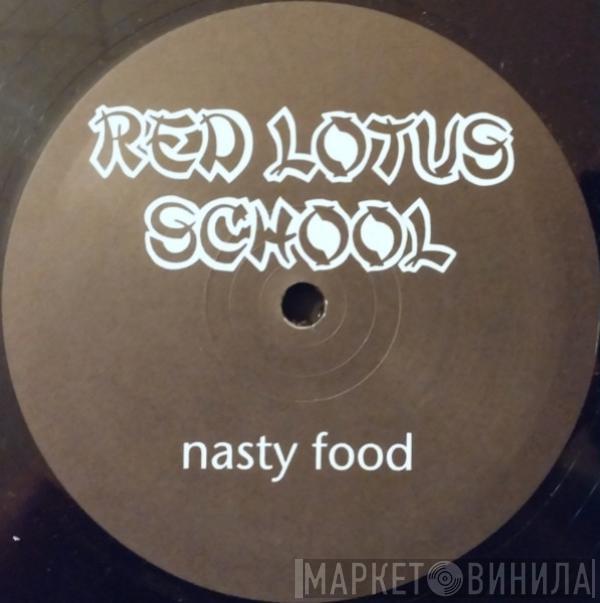 Red Lotus School - Nasty Food