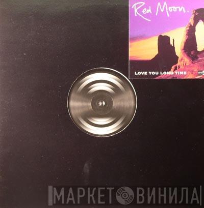 Red Moon - Love You Long Time