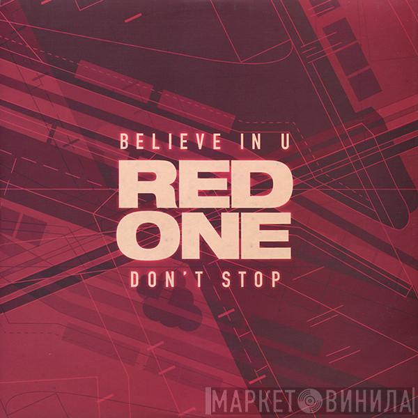 Red One - Believe In U / Don't Stop