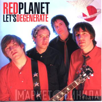 Red Planet  - Let's Degenerate
