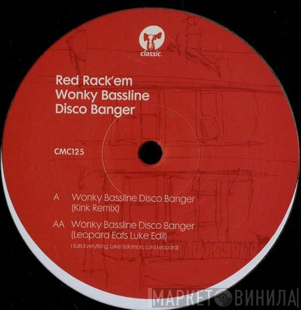 Red Rack'Em - Wonky Bassline Disco Banger