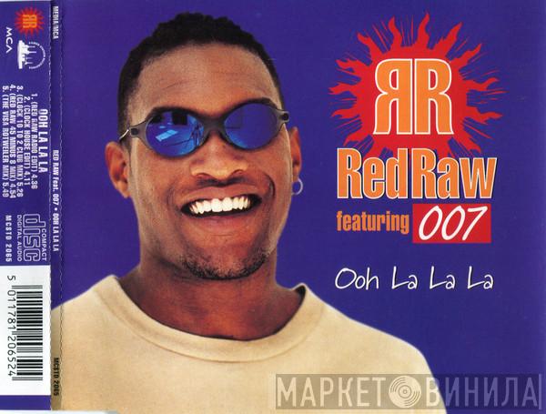 Red Raw, 007  - Ooh La La La