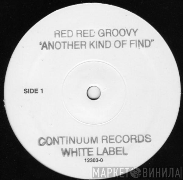 Red Red Groovy - Another Kind Of Find (The Strobe Mix)