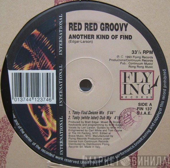 Red Red Groovy - Another Kind Of Find