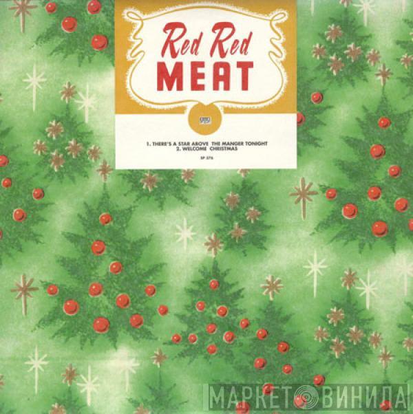 Red Red Meat - There's A Star Above The Manger Tonight