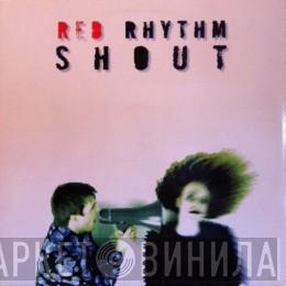  Red Rhythm  - Shout