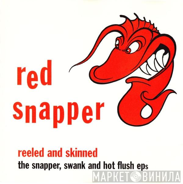 Red Snapper - Reeled And Skinned
