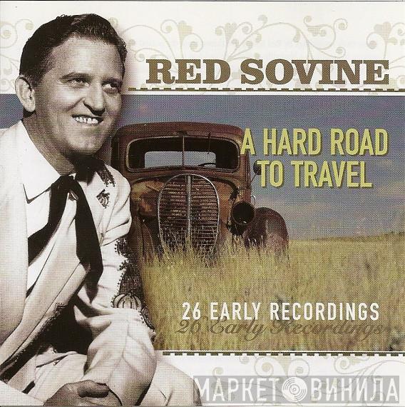 Red Sovine - A Hard Road To Travel - 26 Early Recordings