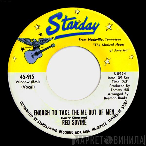  Red Sovine  - Enough To Take The Me Out Of Men