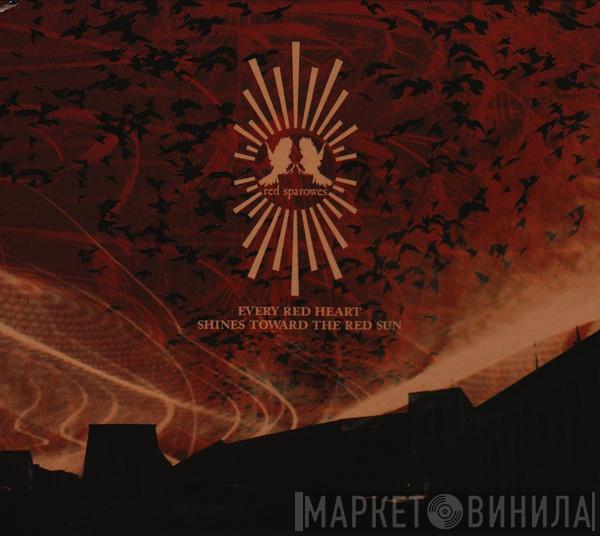 Red Sparowes - Every Red Heart Shines Toward The Red Sun