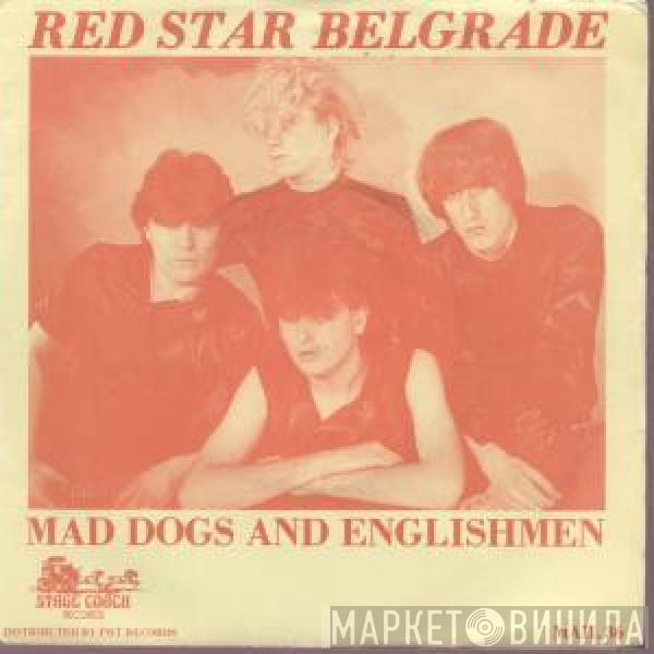 Red Star Belgrade  - Mad Dogs And Englishmen