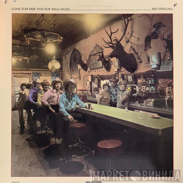Red Steagall - Lone Star Beer And Bob Wills Music