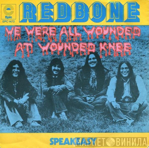 Redbone - We Were All Wounded At Wounded Knee