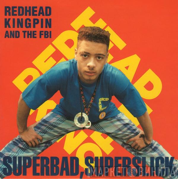  Redhead Kingpin And The FBI  - Superbad, Superslick