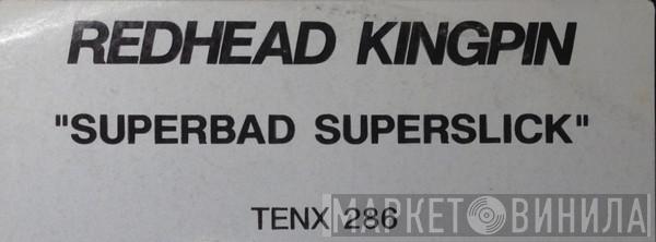 Redhead Kingpin And The FBI - Superbad Superslick