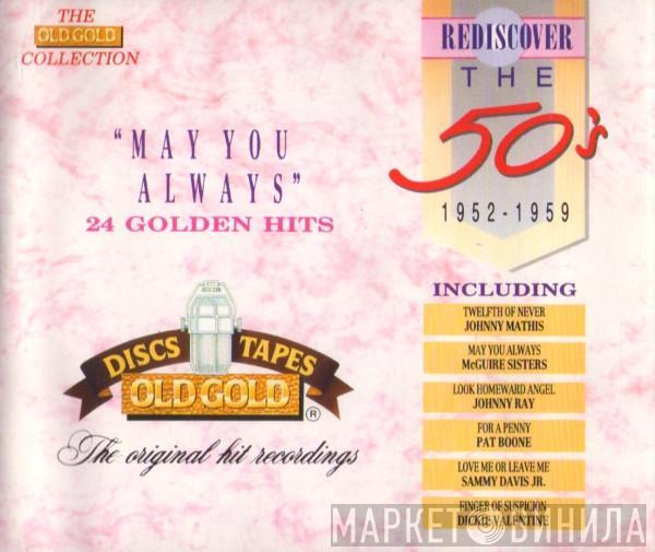  - Rediscover The 50's: 1952-1959 - May You Always: 24 Golden Hits