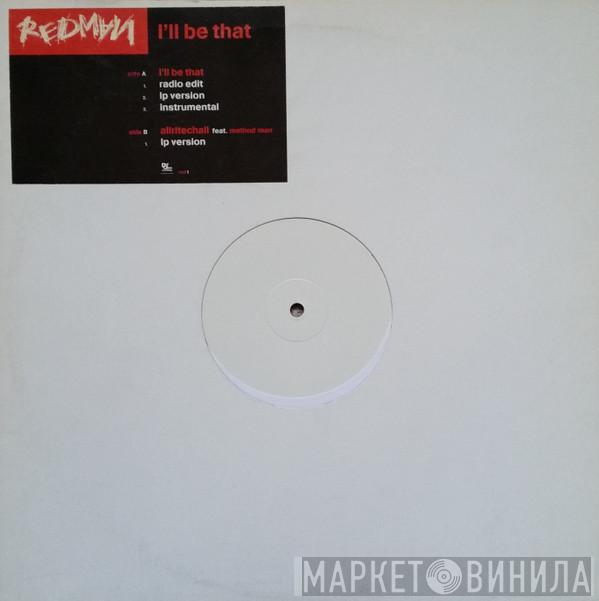 Redman - I'll Bee Dat! / Well All Rite Cha