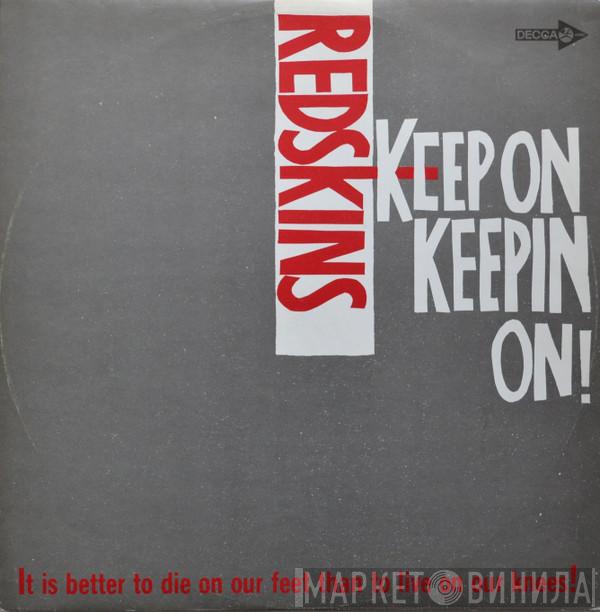 Redskins - Keep On Keepin On!