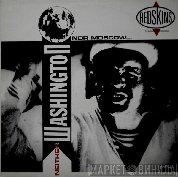  Redskins  - Neither Washington Nor Moscow