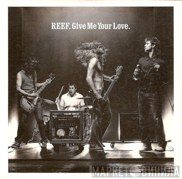 Reef - Give Me Your Love