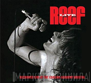 Reef - Live At Carling Academy Bristol