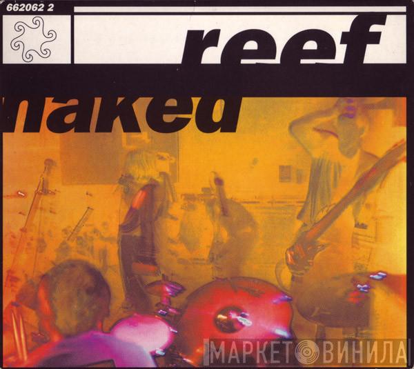 Reef - Naked