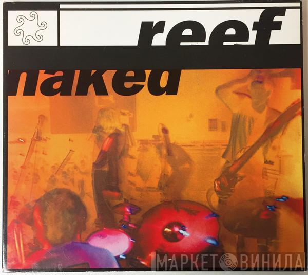 Reef - Naked
