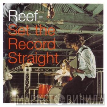 Reef - Set The Record Straight