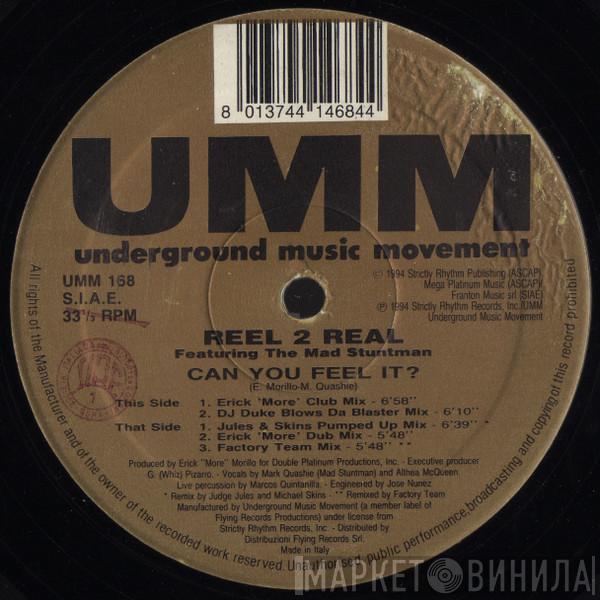 Reel 2 Real, The Mad Stuntman - Can You Feel It?