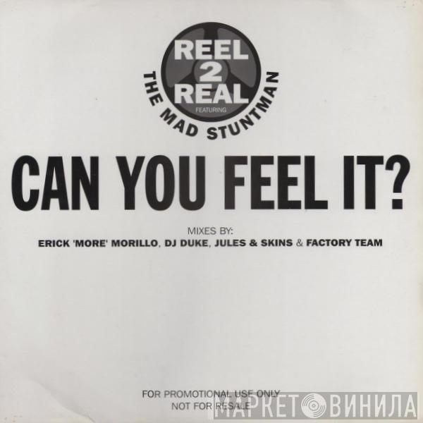 Reel 2 Real, The Mad Stuntman - Can You Feel It