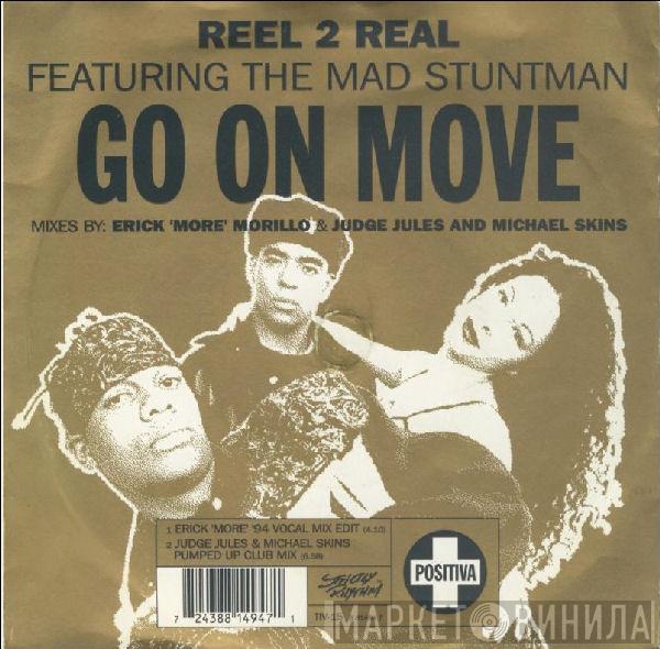 Reel 2 Real, The Mad Stuntman - Go On Move