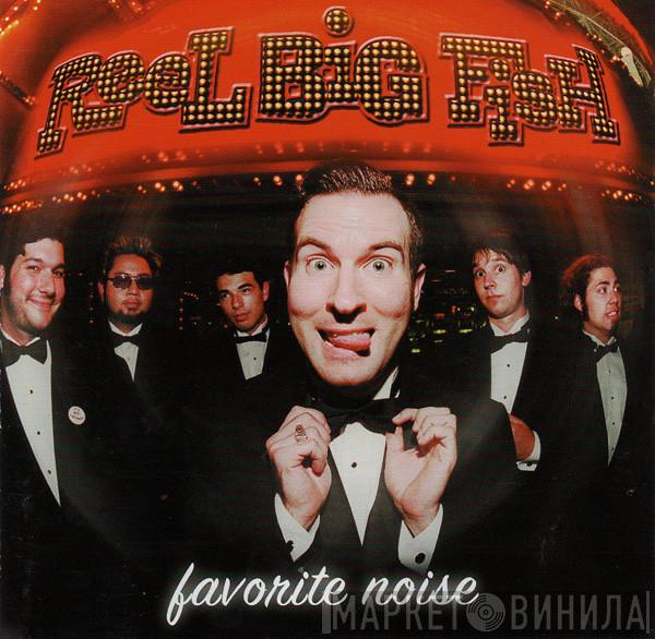 Reel Big Fish - Favorite Noise