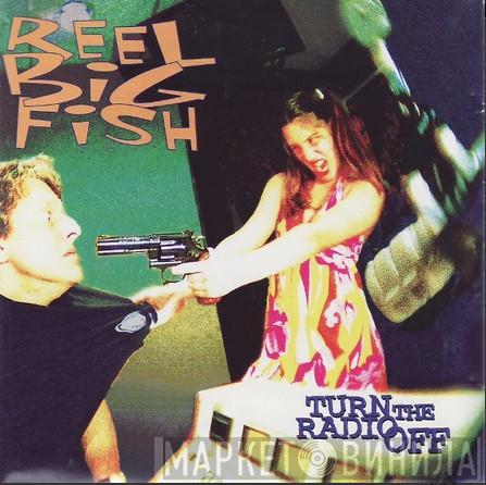 Reel Big Fish - Turn The Radio Off