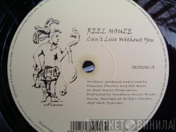 Reel Houze - Can't Live Without You / Reel Rock