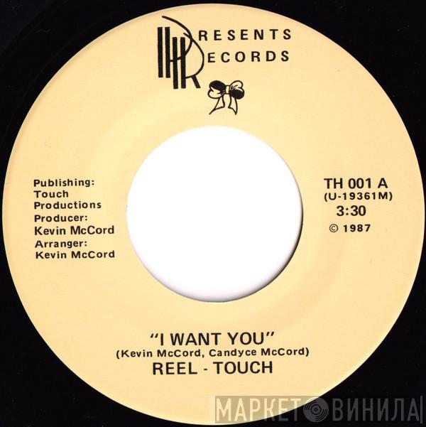  Reel Touch  - I Want You