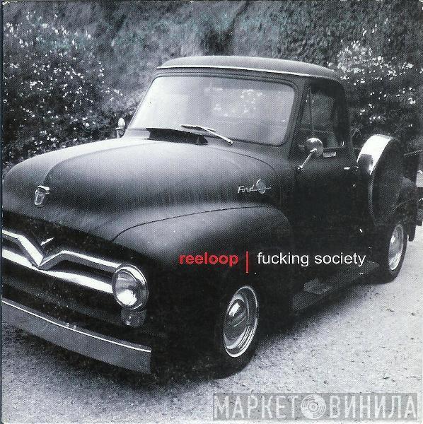  Reeloop  - Fucking Society