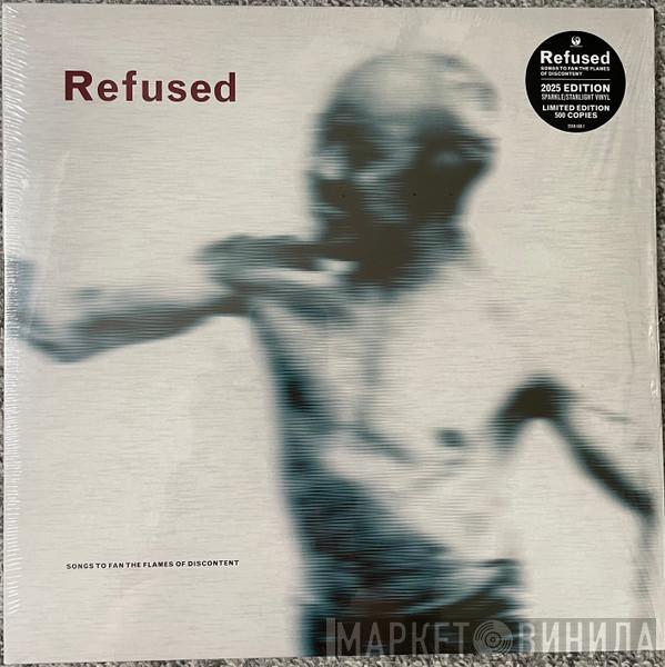 Refused - Songs To Fan The Flames Of Discontent