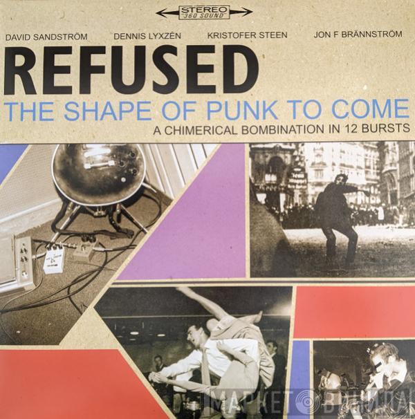  Refused  - The Shape Of Punk To Come (A Chimerical Bombination In 12 Bursts)