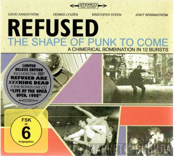  Refused  - The Shape Of Punk To Come (A Chimerical Bombination In 12 Bursts)