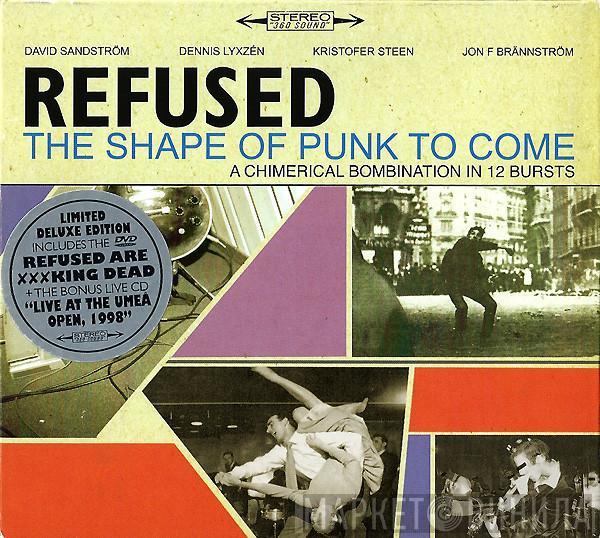  Refused  - The Shape Of Punk To Come (A Chimerical Bombination In 12 Bursts)