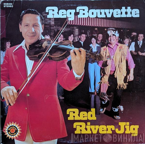Reg Bouvette - Red River Jig