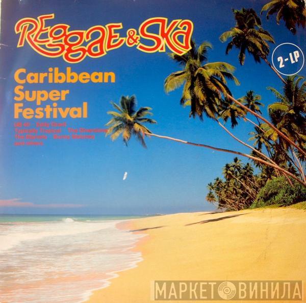  - Reggae & Ska - Caribbean Super Festival