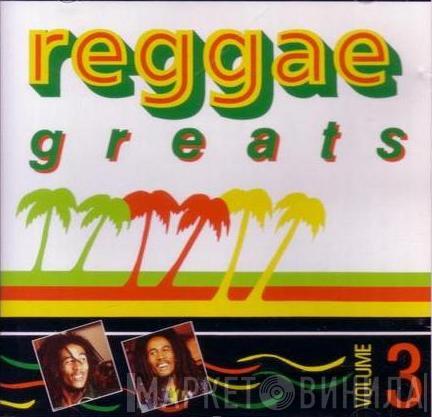  - Reggae Greats Volume 3