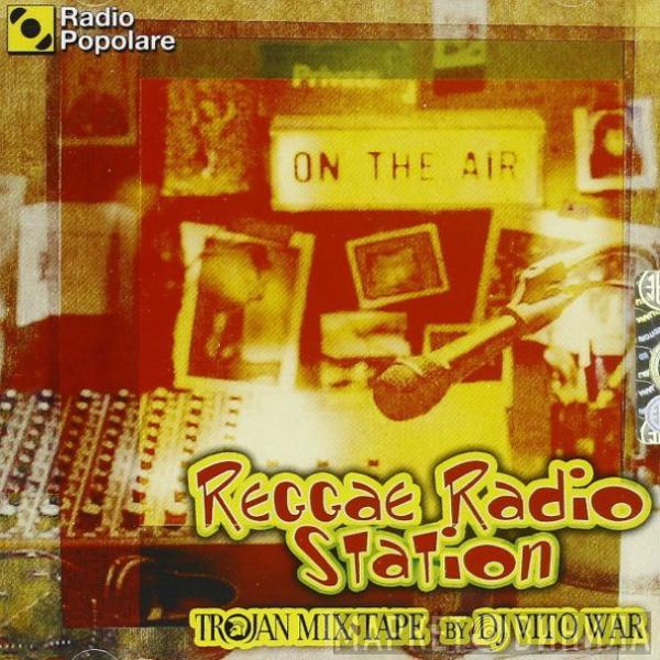  - Reggae Radio Station - Trojan Mix Tape By DJ Vito War