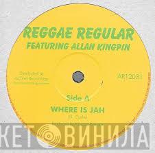 Reggae Regular, Alan King Pin, Tony Benjamin - Where Is Jah / Black Star Liner