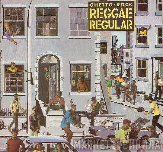 Reggae Regular - Ghetto Rock