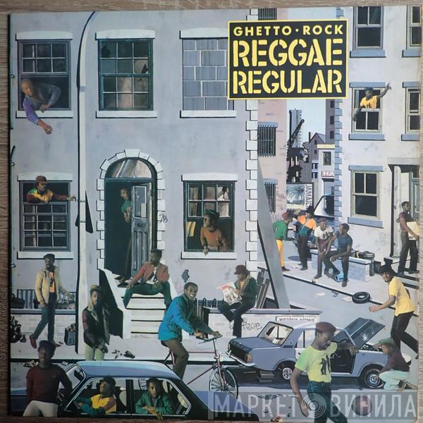  Reggae Regular  - Ghetto Rock