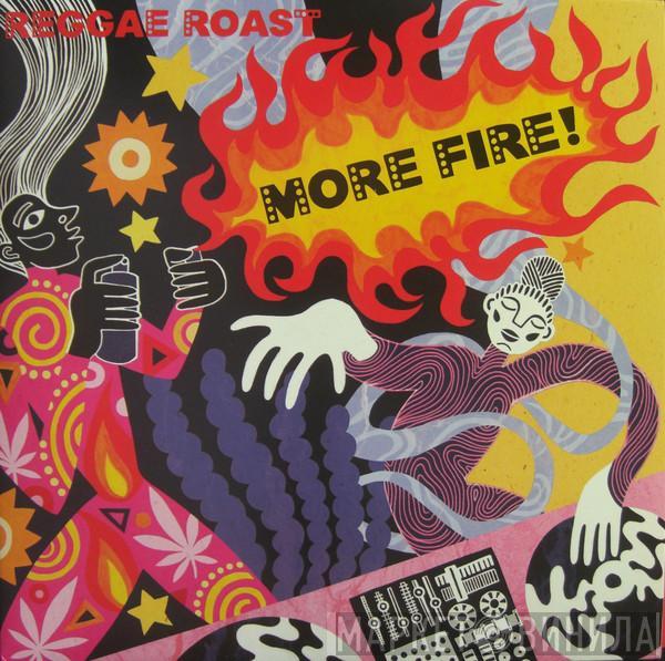 Reggae Roast - More Fire
