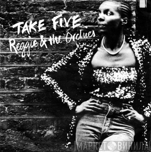 Reggie & The Orchies - Take Five